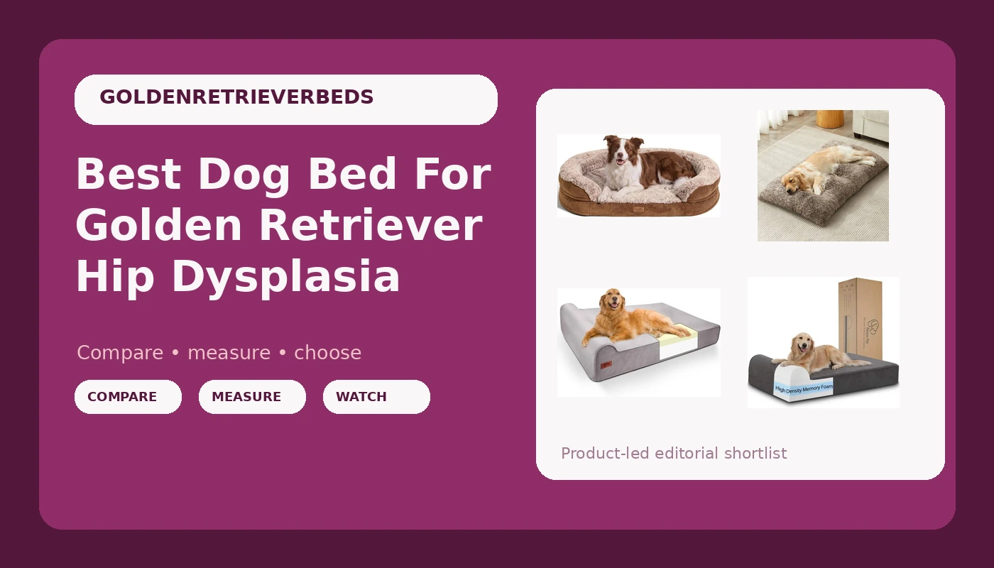 Best Dog Bed For Golden Retriever Hip Dysplasia - GoldenRetrieverBeds review with measurements and honest opinion